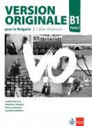 Version Originale pour la Bulgarie B1 partie 2 - тетрадка по френски език за 10. клас - интензивно